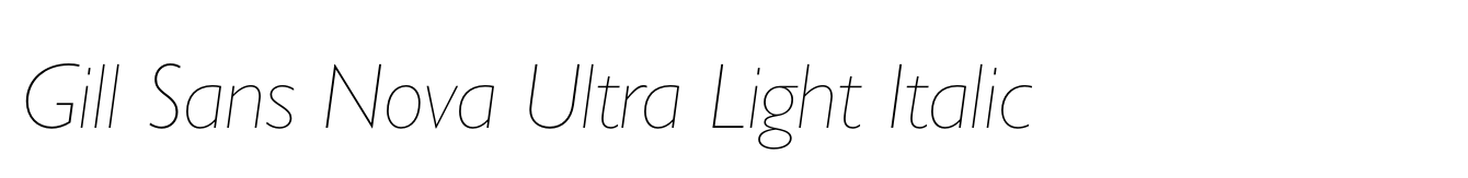 Gill Sans Nova Ultra Light Italic